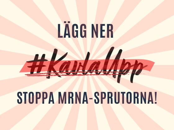 Över 3600 har nu skrivit under uppropet om att lägga ner Kavla upp och stoppa de farliga mRNA-sprutorna! 4 Lägg ner kavla upp