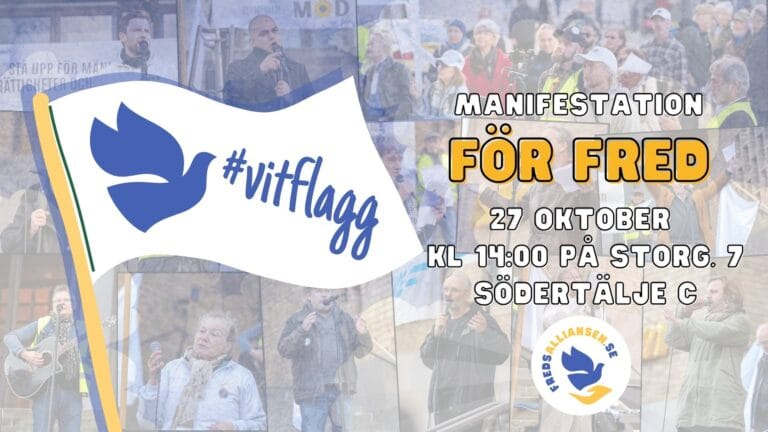 🏳️  Manifestation för fred – mot Sveriges krigspolitik | VitFlagg #3, söndag 27 okt, kl. 14.00 i Södertälje C