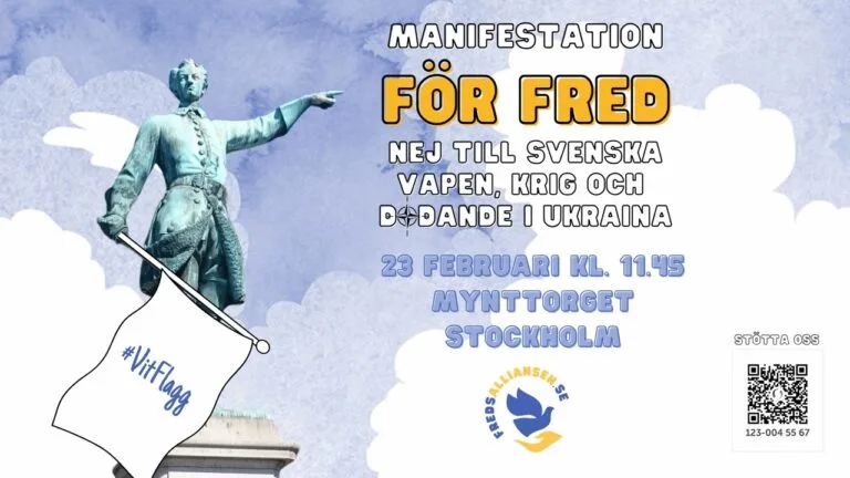 Fredsmanifestation mot Sveriges stöd till fortsatt krig i 🇺🇦, 23 februari 2025, kl 12, Mynttorget, Stockholm –  #VitFlagg