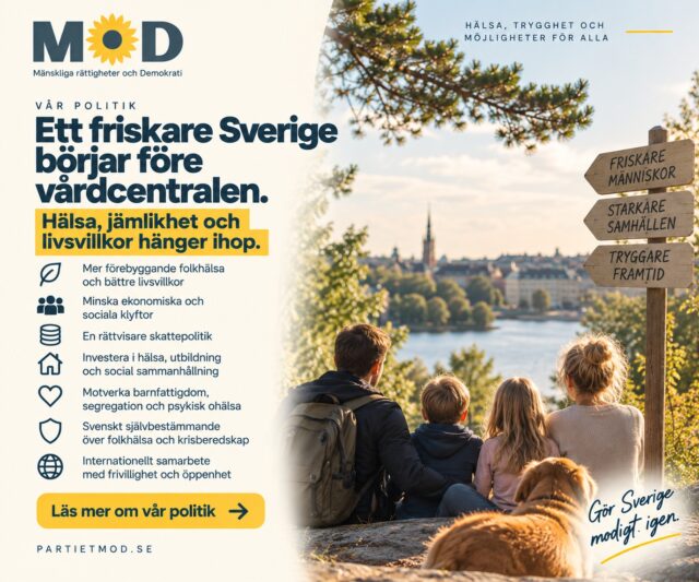 🌱 Ett friskare Sverige börjar före vårdcentralen.

Folkhälsa handlar inte bara om att behandla sjukdom. Den påverkas också av ekonomisk trygghet, stress, mat, gemenskap och människors möjlighet att forma sina egna liv.
MoD vill bygga ett samhälle där hälsa går före sjukdom, trygghet före stress och gemenskap före växande klyftor. 

MoD vill:
🌱 Satsa mer på förebyggande folkhälsa och bättre livsvillkor
🤝 Minska ekonomiska och sociala klyftor som bidrar till stress och ohälsa
💰 Sänka skatten på låga och normala arbetsinkomster och låta de största förmögenheterna och kapitalinkomsterna bidra mer
🏠 Investera långsiktigt i hälsa, utbildning, trygghet och social sammanhållning
❤️ Motverka barnfattigdom, segregation och psykisk ohälsa
🇸🇪 Behålla det demokratiska självbestämmandet över svensk folkhälsa och krisberedskap
🌍 Samarbeta internationellt om hälsa, men med frivillighet, öppenhet och respekt för nationellt självbestämmande. 

Ett samhälle blir inte friskare bara genom mer sjukvård. Vi behöver också bygga ett samhälle där färre människor blir sjuka från början.

👉 Läs hela MoDs politik för ett friskare sverige i bion som går till valmanifestet. 

🗳️ Har du redan förtidsröstat? Du kan ändra din röst genom att rösta på nytt i din vallokal på valdagen 13 september.

#MoD #Folkhälsa #Jämlikhet #FörebyggandeHälsa #Trygghet #Självbestämmande #val2026
